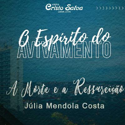 6 - MORTE E RESSUREIÇÃO - JÚLIA MENDOLA COSTA - SEG NOITE