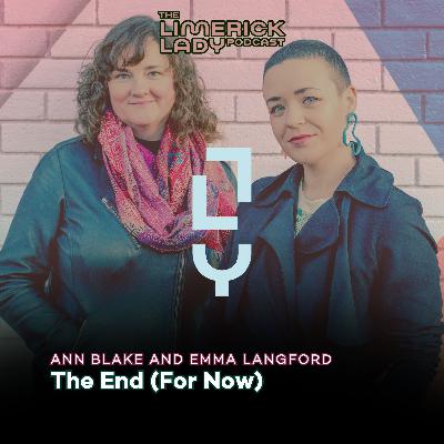 The Limerick Lady 75: The End (For Now)