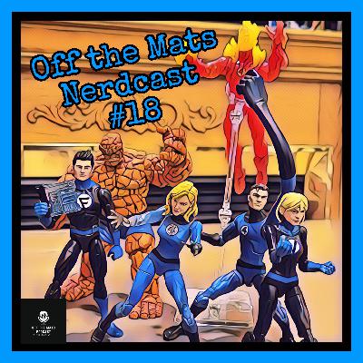 Off the Mats Nerdcast #18- The Fantastic Four: First Steps