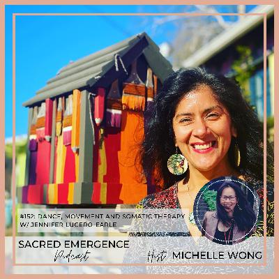 #152: Dance, movement and somatic therapy w/ Jennifer Lucero-Earle #152: Dance, movement and somatic therapy w/ Jennifer Lucero-Earle