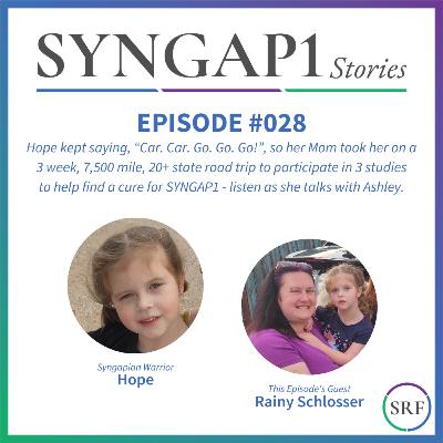 Rainy Schlosser, SYNGAP1 Mom to Hope, discusses her 4-year-old daughter's journey in life and across the US for 3 studies!