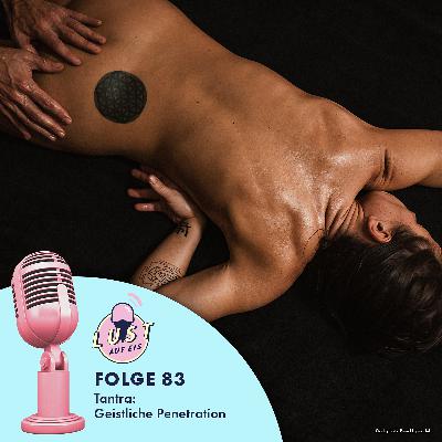 Tantra - Lust auf Eis #83