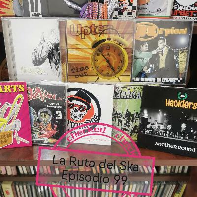 Episode 99: La Ruta del Ska Episodio 99 Episode 99: La Ruta del Ska Episodio 99