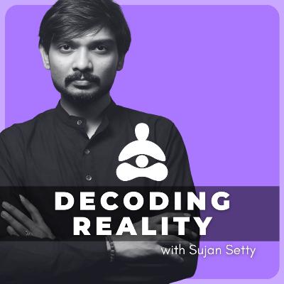 Introducing the 'Decoding Reality Podcast' Introducing the 'Decoding Reality Podcast'