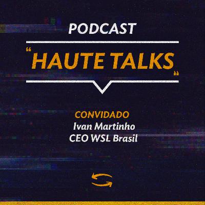 WSL Brasil - Ivan Martinho - CEO