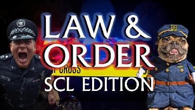 SCL Ep. 559 - Law & Order: SCL Edition
