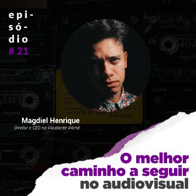 #21 - O melhor caminho a seguir no audiovisual - Com Magdiel Henrique (Diretor & CEO aqui na Mostarda) #21 - O melhor caminho a seguir no audiovisual - Com Magdiel Henrique (Diretor & CEO aqui na Mostarda)