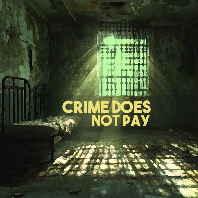 Episode 21: Crime Does Not Pay