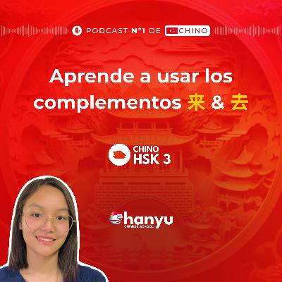 #18 Complementos de dirección con 来 (lái) y 去 (qù) | Aprende Chino Online | Podcast HSK3 Masterclass #18 Complementos de dirección con 来 (lái) y 去 (qù) | Aprende Chino Online | Podcast HSK3 Masterclass