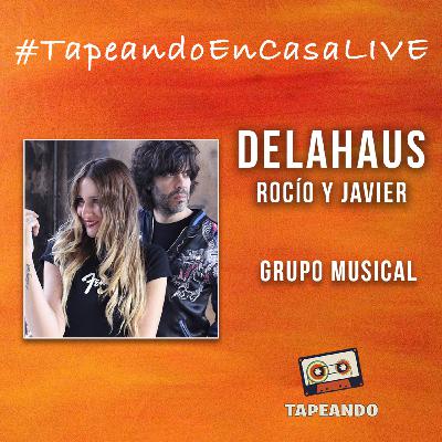 #TapeandoEnCasaLive - Delahaus