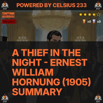 A Thief in the Night - Ernest William Hornung (1905) Summary (Raffles - 3) - 3.73 ⭐️
