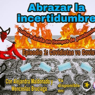 Covidiotas vs Covidstéricos Covidiotas vs Covidstéricos