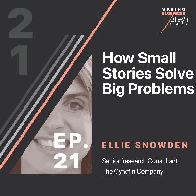 #021 How Small Stories Solve Big Problems with Ellie Snowden