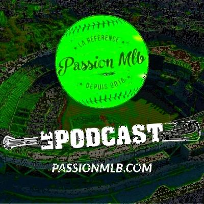 Passion MLB - Le Podcast, Épisode 93