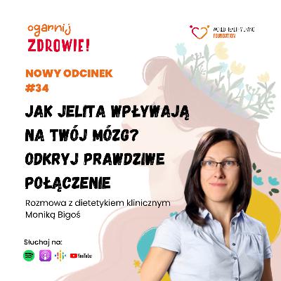 #34 Jak jelita wpływają na twój mózg? Odkryj prawdziwe połączenie - Monika Bigoś dietetyk kliniczny #34 Jak jelita wpływają na twój mózg? Odkryj prawdziwe połączenie - Monika Bigoś dietetyk kliniczny