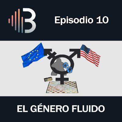 Ep. 10 - El género fluido