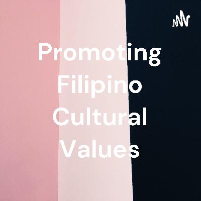 Promoting Filipino Cultural Values