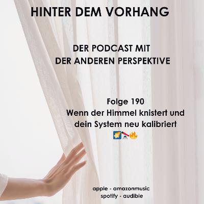 #190 - Wenn der Himmel knistert und dein System neu kalibriert 🌠🔭🔥 #190 - Wenn der Himmel knistert und dein System neu kalibriert 🌠🔭🔥