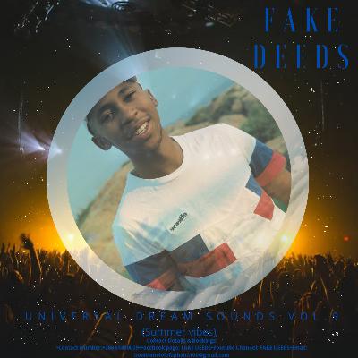 Episode 9: FAKE DEEDS - UNIVERSAL DREAM SOUNDS VOL.9 (Summer Vibes)