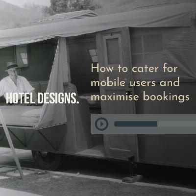 How to cater for mobile users and maximise bookings How to cater for mobile users and maximise bookings
