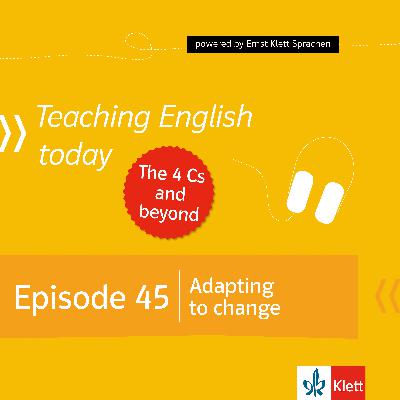 Episode 45: Adapting to change