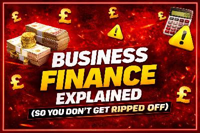 Business Finance Explained (So You Don’t Get Ripped Off) with Conor Hull