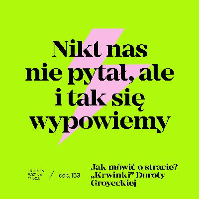 Jak mówić o stracie? „Krwinki” Doroty Groyeckiej