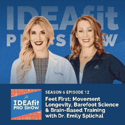 Feet First: Movement Longevity, Barefoot Science & Brain-Based Training with Dr. Emily Splichal