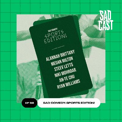 EP 92: SAD Comedy - Sports Edition!