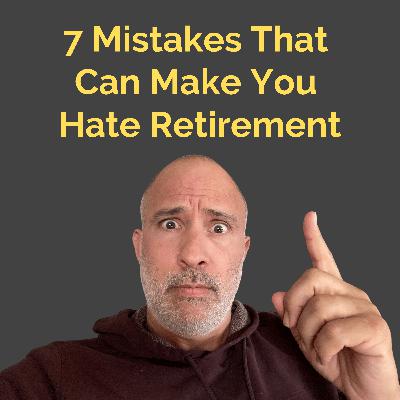 7 Retirement Mistakes That Can Make You Hate Retirement | Queer Money Ep. 641 7 Retirement Mistakes That Can Make You Hate Retirement | Queer Money Ep. 641