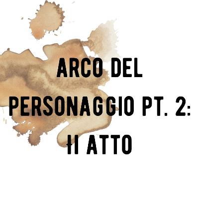 Arco del personaggio: Atto 2