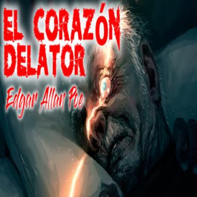 El corazón delator, de Edgar Allan Poe (re grabado y masterizado)