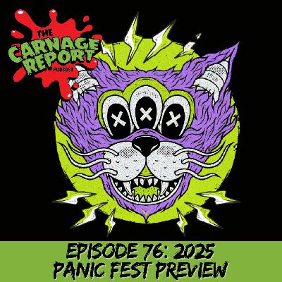 The Carnage Report Episode 76: Panic Fest 2025 Preview The Carnage Report Episode 76: Panic Fest 2025 Preview