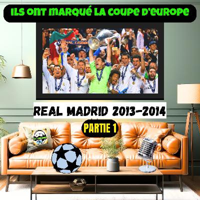 Ils ont marqué la Coupe d'Europe - Real Madrid🇪🇸 2013-2014 1ère partie