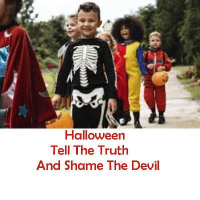 Halloween Tell The Truth And Shame The Devil