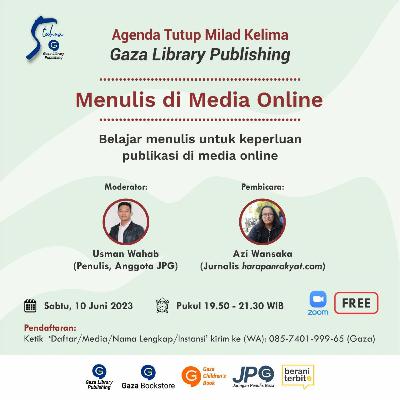 Menulis di Media Online - Azi Wansaka - Milad Kelima Gaza Library Publishing