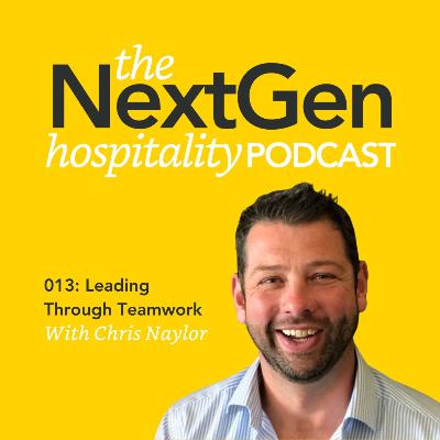 013: Leading through Teamwork with Chris Naylor