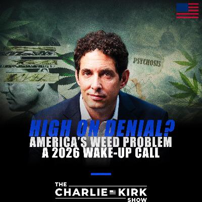 High on Denial? America’s Weed Problem & a 2026 Wake-Up Call