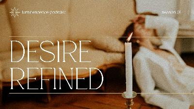 Desire, Redefined Desire, Redefined