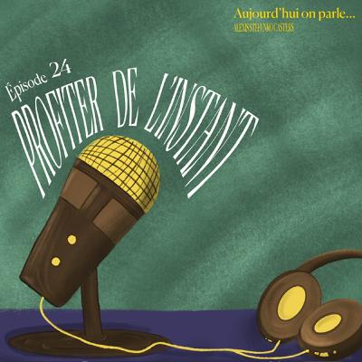 Apprendre à profiter de l’instant présentt