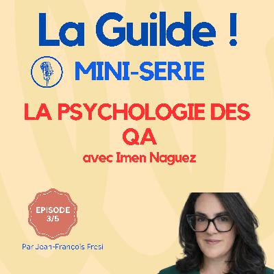 3/5 - La psychologie des QA : posture, doutes et crédibilité 3/5 - La psychologie des QA : posture, doutes et crédibilité