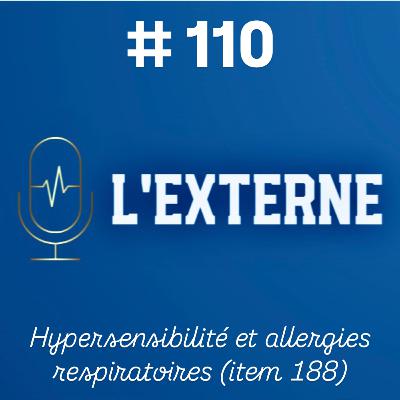 Episode 110 - Hypersensibilité et allergies respiratoires (item 188)