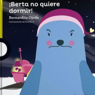 ¡Berta no quiere dormir!
