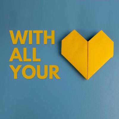 A New Heart - With All Your Heart - Part 3
