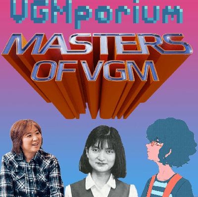 Episode 129: Master of VGM Year 3 Episode 129: Master of VGM Year 3