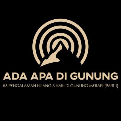 #6 PENGALAMAN HILANG 3 HARI DI GUNUNG MERAPI PART 1 (EPS. 6 PODCAST MISTERI PENDAKIAN) #ITSNJUL #ADAAPADIGUNUNG