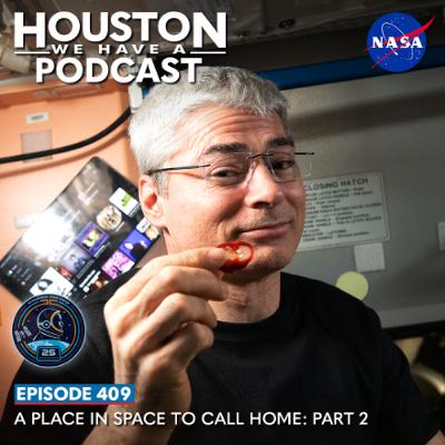 Houston We Have a Podcast: A Place in Space to Call Home - Part 2 Houston We Have a Podcast: A Place in Space to Call Home - Part 2