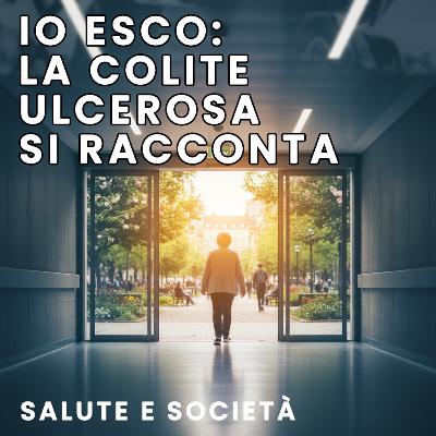 IO ESCO: la colite ulcerosa si racconta IO ESCO: la colite ulcerosa si racconta