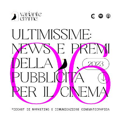 Episode 6: News e premi della pubblicità per il cinema Episode 6: News e premi della pubblicità per il cinema