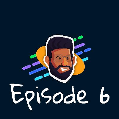 Episode 6 - Knowing Myself